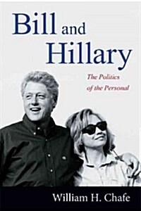 Bill and Hillary: The Politics of the Personal (Paperback)