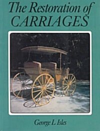 The Restoration of Carriages (Paperback, Reprint)