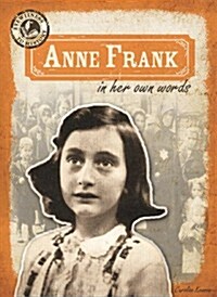 Anne Frank in Her Own Words (Library Binding)