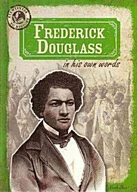 Frederick Douglass in His Own Words (Library Binding)