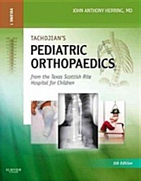 [중고] Tachdjians Pediatric Orthopaedics: From the Texas Scottish Rite Hospital for Children : Expert Consult: Online and Print, 3- Volume Set (2 Volum (Hardcover, 5 Revised edition)