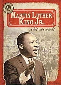 Martin Luther King Jr. in His Own Words (Library Binding)