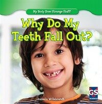 Why Do My Teeth Fall Out? (Library Binding)