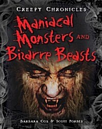 Maniacal Monsters and Bizarre Beasts (Library Binding)