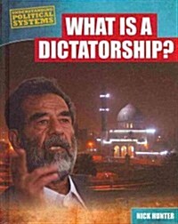 What Is a Dictatorship? (Library Binding)