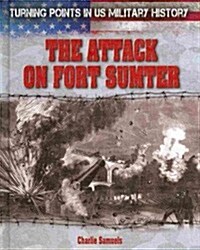The Attack on Fort Sumter (Library Binding)
