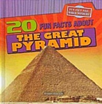 20 Fun Facts about the Great Pyramid (Library Binding)