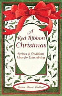 A Red Ribbon Christmas: Recipes & Traditions Ideas for Entertaining (Paperback)