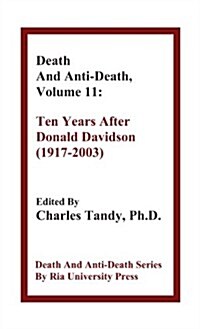 Death and Anti-Death, Volume 11: Ten Years After Donald Davidson (1917-2003) (Hardcover)