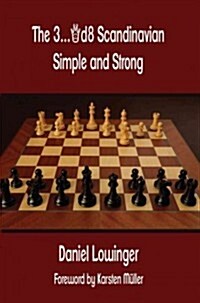 The 3...Qd8 Scandinavian: Simple and Strong (Paperback)