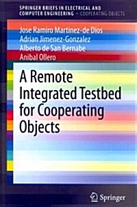 A Remote Integrated Testbed for Cooperating Objects (Paperback, 2014)