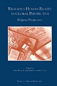 Religious Human Rights in Global Perspective: Religious Perspectives (Paperback)