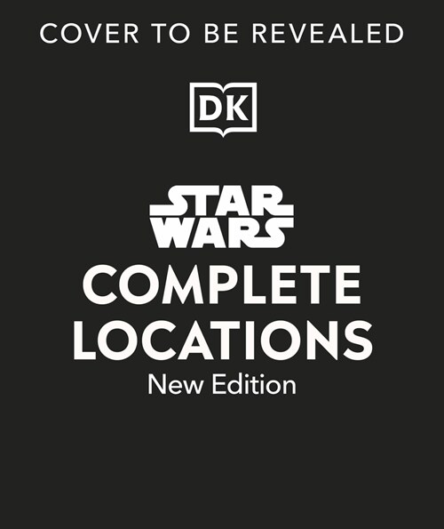Star Wars Complete Locations New Edition (Hardcover)