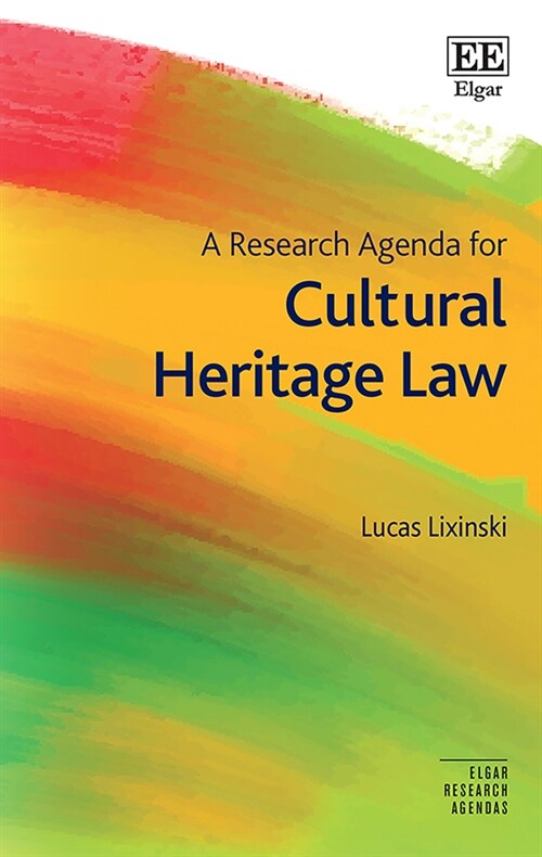 A Research Agenda for Cultural Heritage Law (Hardcover)