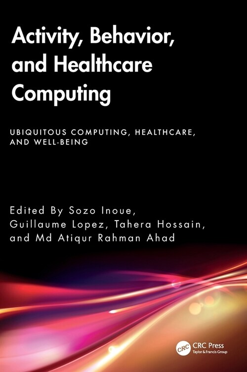 Activity, Behavior, and Healthcare Computing (Hardcover, 1)