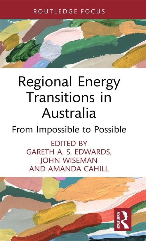 Regional Energy Transitions in Australia : From Impossible to Possible (Hardcover)