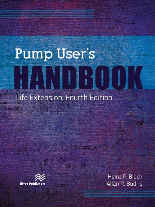 Pump Users Handbook: Life Extension, Fourth Edition (Paperback, 4)