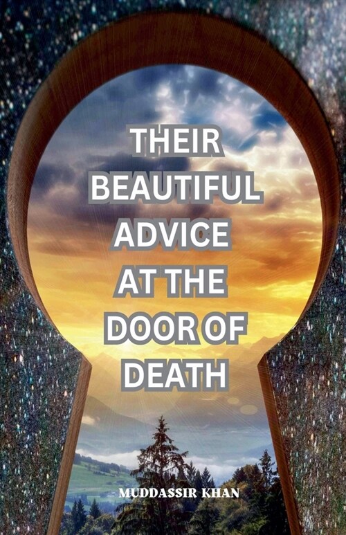 Their Beautiful Advice at the Door of Death (Paperback)