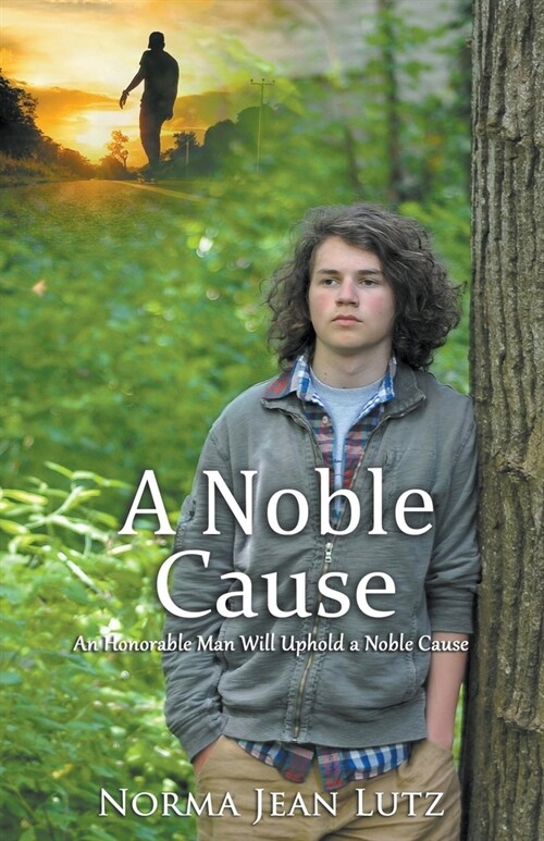 A Noble Cause: An Honorable Man Will Uphold a Noble Cause (Paperback)