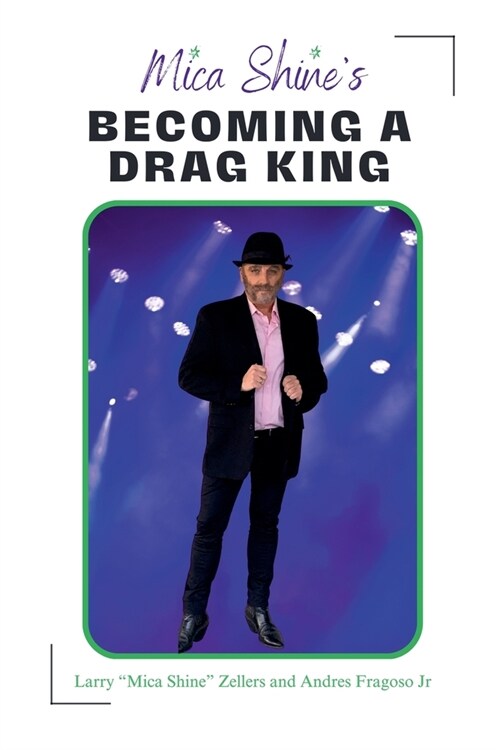 Mica Shines Becoming a Drag King (Paperback)