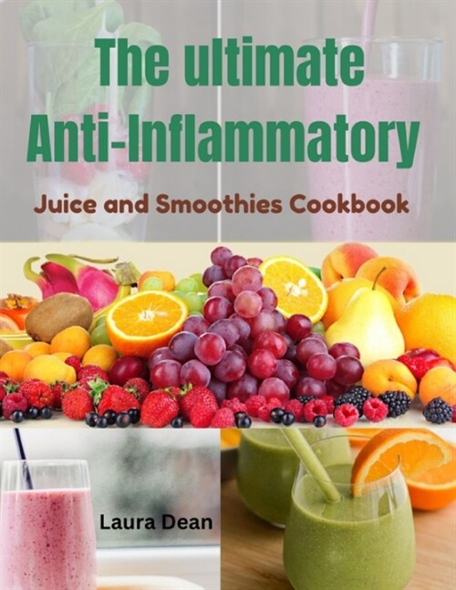 The Ultimate Anti-Inflammatory Juices and Smoothies (Paperback)