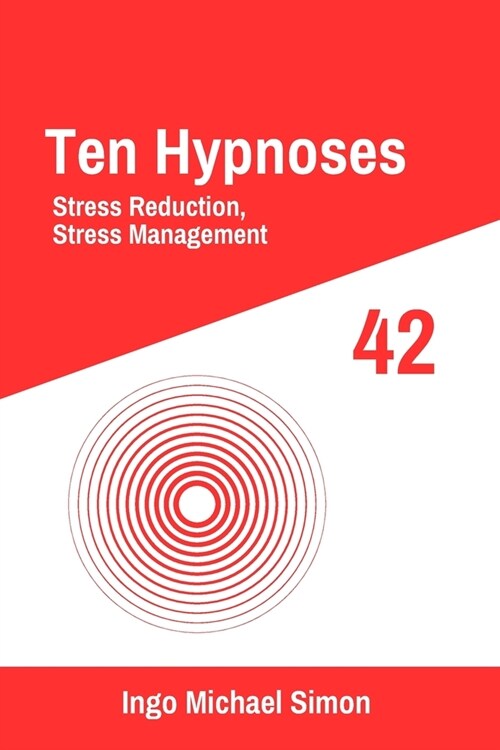 Ten Hypnoses 42: Stress Reduction, Stress Management (Paperback)