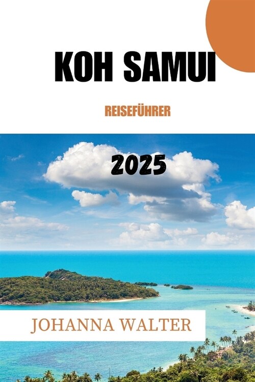 Koh Samui Reisef?rer 2025 (Paperback)