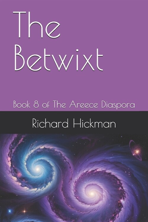 The Betwixt: Book 8 of The Areece Diaspora (Paperback)