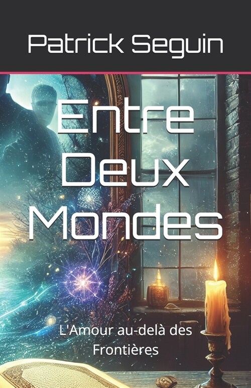 Entre Deux Mondes: LAmour au-del?des Fronti?es (Paperback)