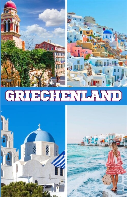 Griechenland: Ihr Unverzichtbarer Reisebegleiter 2025 (Paperback)