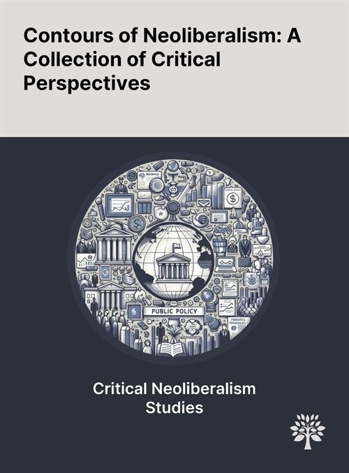 Contours of Neoliberalism: A Collection of Critical Perspectives (Hardcover)