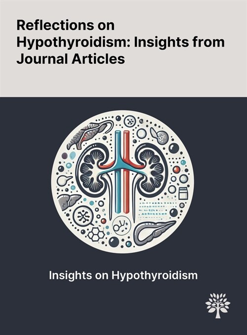 Reflections on Hypothyroidism: Insights From Journal Articles (Hardcover)