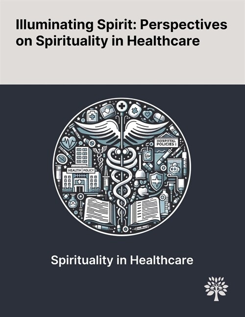 Illuminating Spirit: Perspectives on Spirituality in Healthcare (Paperback)