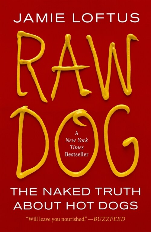 Raw Dog: The Naked Truth about Hot Dogs (Paperback)