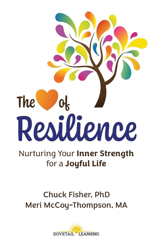 The Heart of Resilience: Nurturing Your Inner Strength for a Joyful Life (Hardcover)