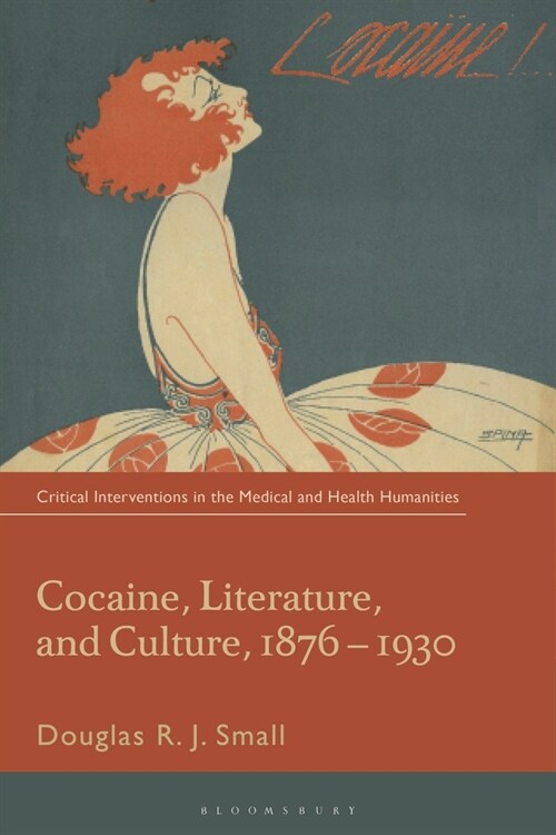 Cocaine, Literature, and Culture, 1876-1930 (Paperback)