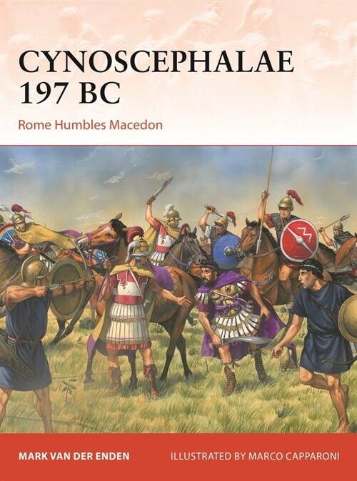 Cynoscephalae 197 BC : Rome Humbles Macedon (Paperback)