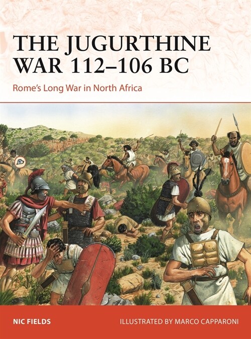 The Jugurthine War 112-106 BC: Romes Long War in North Africa (Paperback)