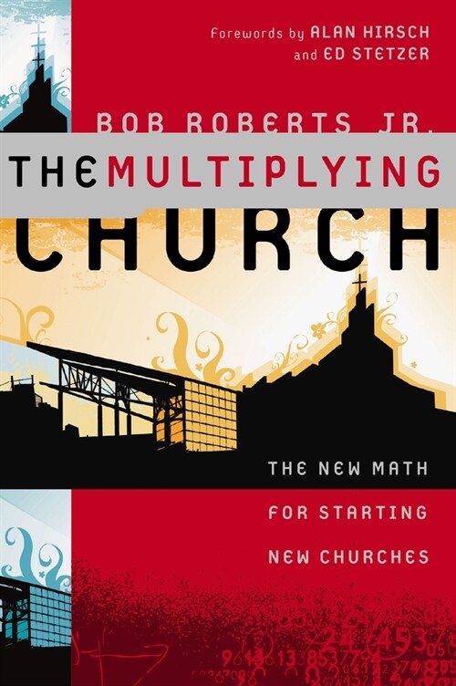 The Multiplying Church: The New Math for Starting New Churches (Paperback)