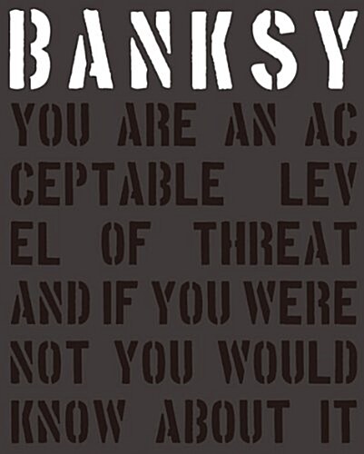 BANKSY YOU ARE AN ACCEPTABLE LEVEL OF THREAT【日本語版】 (單行本(ソフトカバ-))