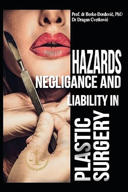 Hazards, Negligence, and Liability in Plastic Surgery (Paperback)