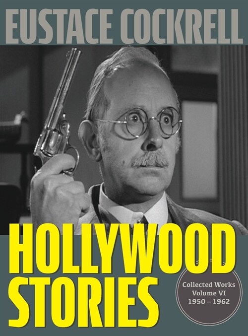 Hollywood Stories: The Television Stories and Teleplays of Eustace Cockrell (Hardcover)