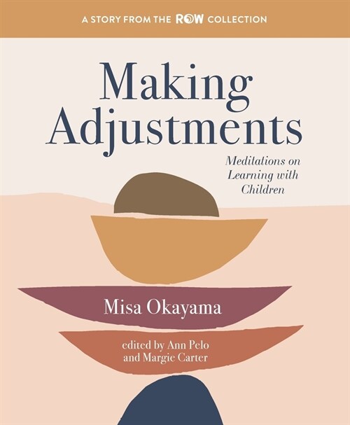 Making Adjustments: Meditations on Learning with Children (Paperback)