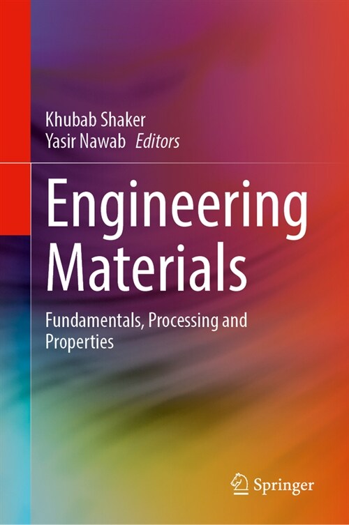 Engineering Materials: Fundamentals, Processing and Properties (Hardcover, 2024)