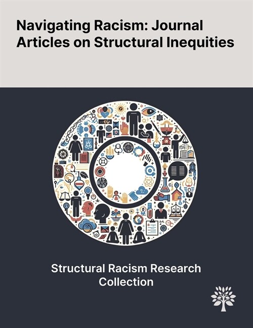 Navigating Racism: Journal Articles on Structural Inequities (Paperback)