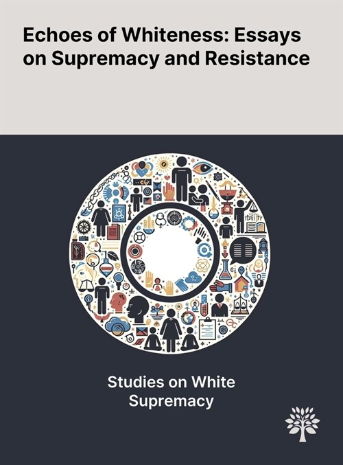 Echoes of Whiteness: Essays on Supremacy and Resistance (Hardcover)