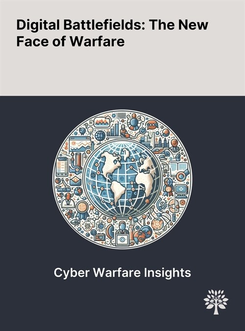 Digital Battlefields: The New Face of Warfare (Hardcover)