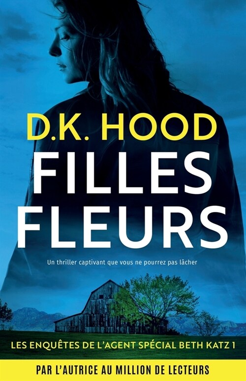 Filles fleurs: Un thriller captivant que vous ne pourrez pas l?her (Paperback)