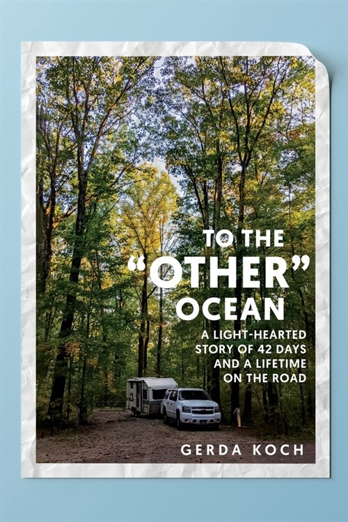 To the Other Ocean: A Light-Hearted Story of 42 Days and a Lifetime on the Road (Paperback)