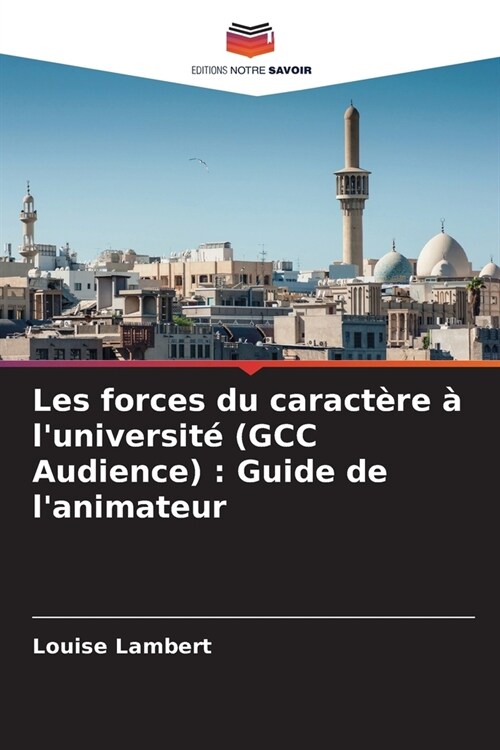 Les forces du caract?e ?luniversit?(GCC Audience): Guide de lanimateur (Paperback)